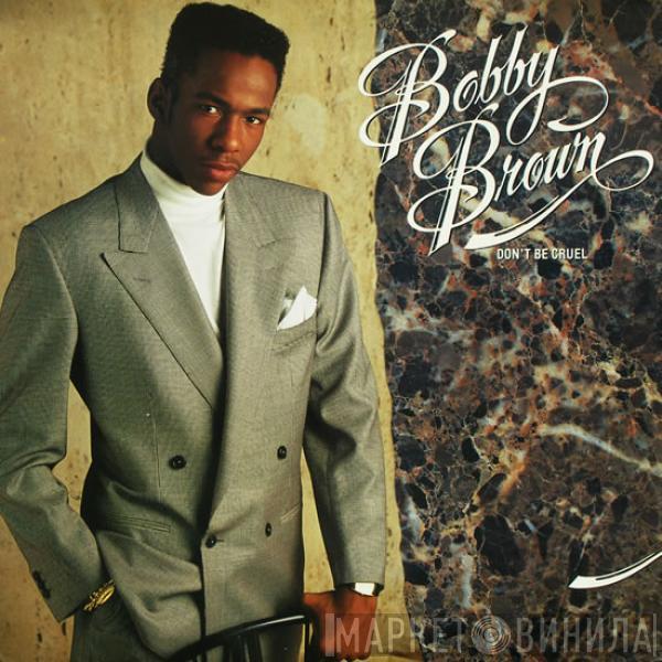  Bobby Brown  - Don't Be Cruel