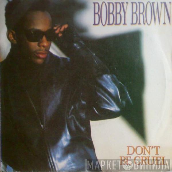  Bobby Brown  - Don't Be Cruel