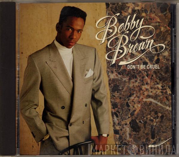  Bobby Brown  - Don't Be Cruel