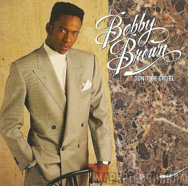 Bobby Brown  - Don't Be Cruel