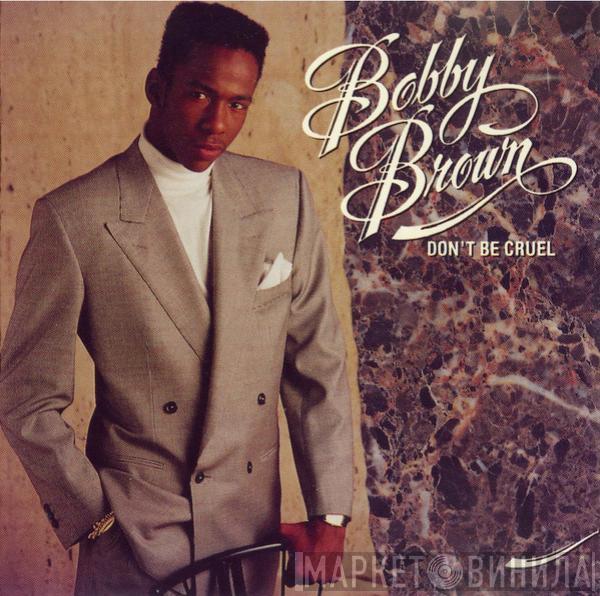  Bobby Brown  - Don't Be Cruel