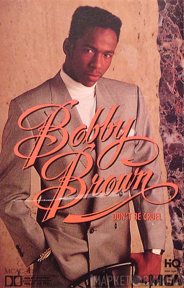  Bobby Brown  - Don't Be Cruel