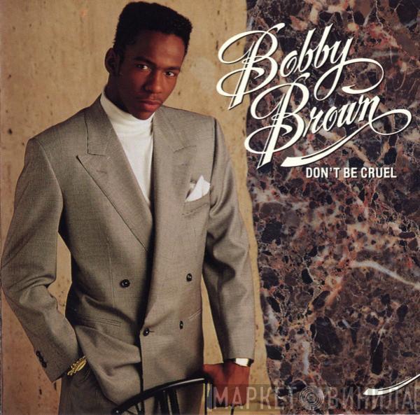  Bobby Brown  - Don't Be Cruel