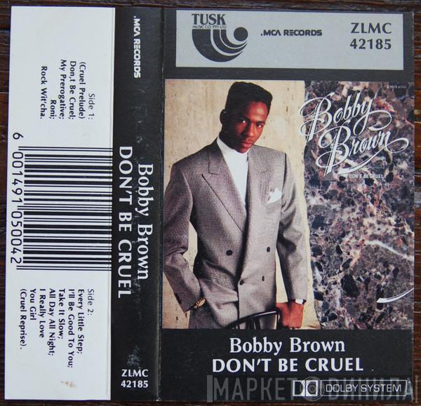  Bobby Brown  - Don't Be Cruel