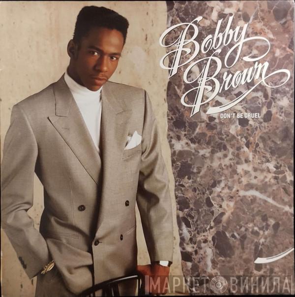  Bobby Brown  - Don't Be Cruel