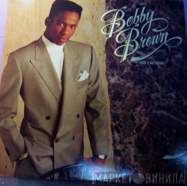  Bobby Brown  - Don't Be Cruel