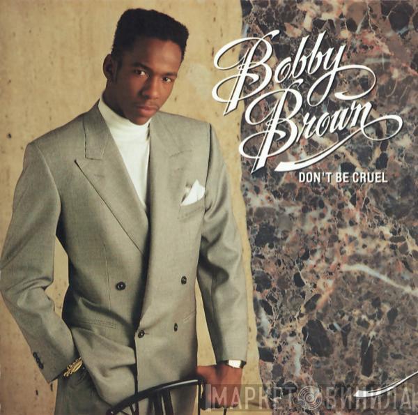  Bobby Brown  - Don't Be Cruel