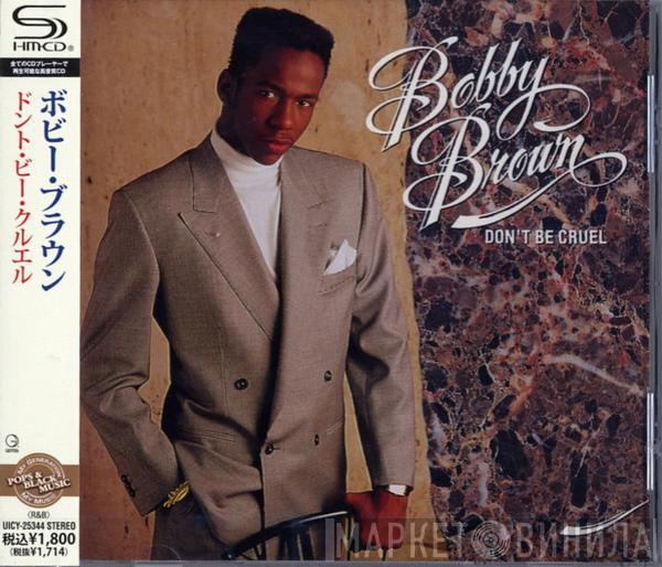  Bobby Brown  - Don't Be Cruel