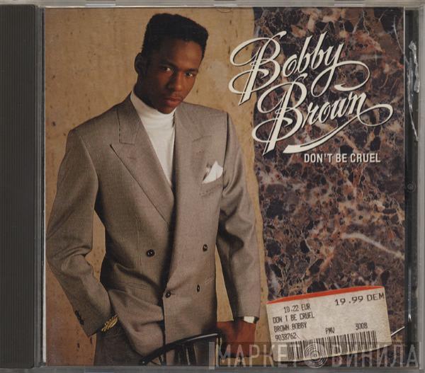  Bobby Brown  - Don't Be Cruel