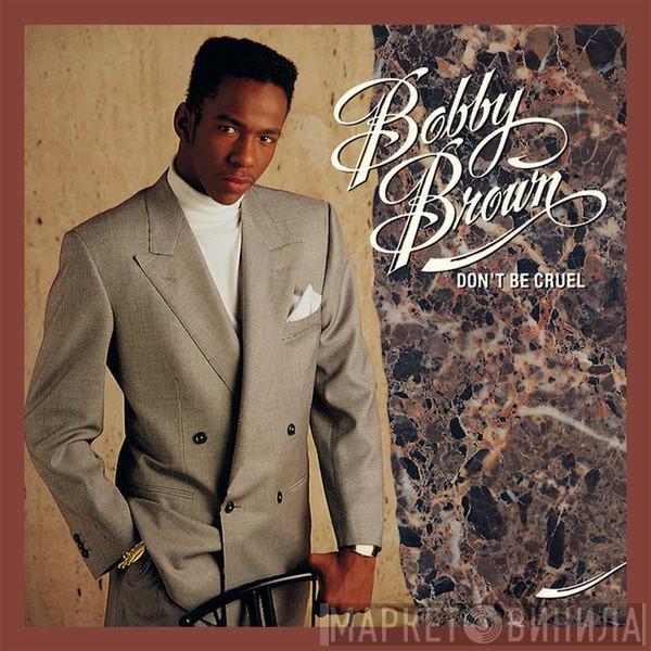  Bobby Brown  - Don't Be Cruel