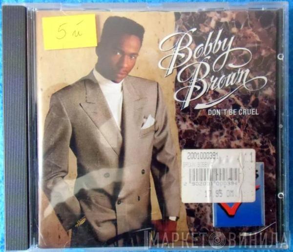  Bobby Brown  - Don't Be Cruel