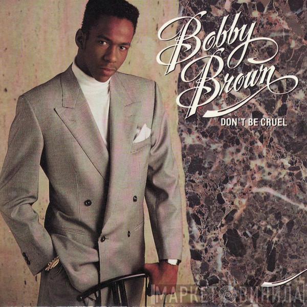  Bobby Brown  - Don't Be Cruel