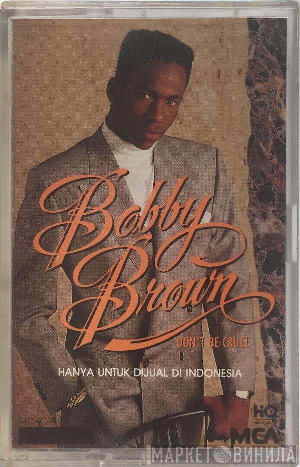  Bobby Brown  - Don't Be Cruel