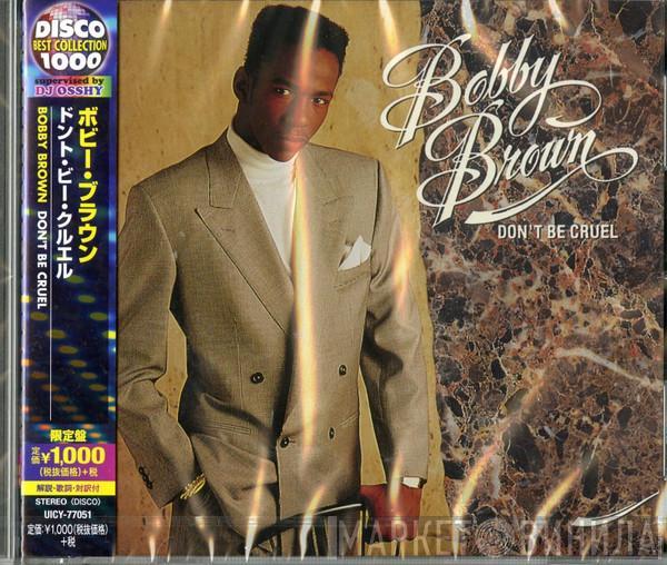  Bobby Brown  - Don't Be Cruel