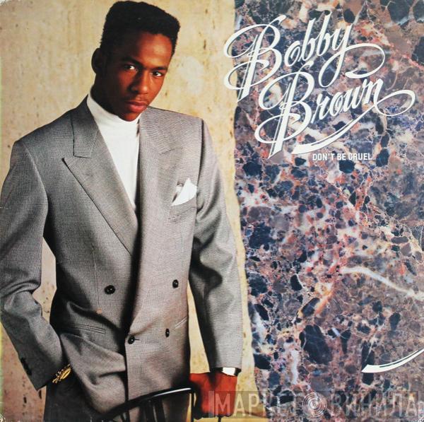  Bobby Brown  - Don't Be Cruel