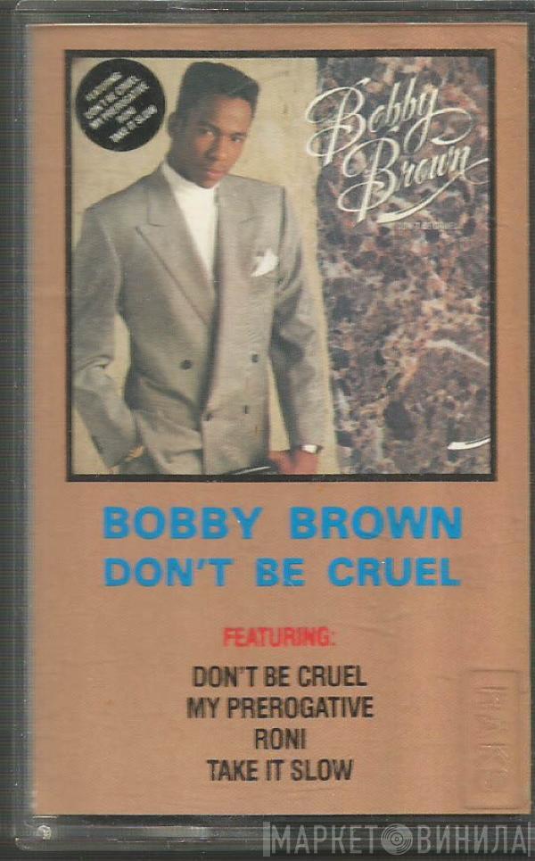  Bobby Brown  - Don't Be Cruel