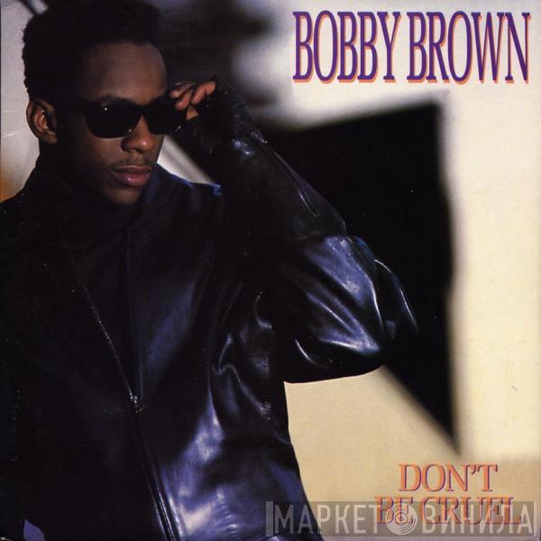  Bobby Brown  - Don't Be Cruel