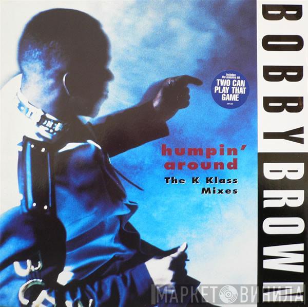 Bobby Brown - Humpin' Around (The K Klass Mixes)