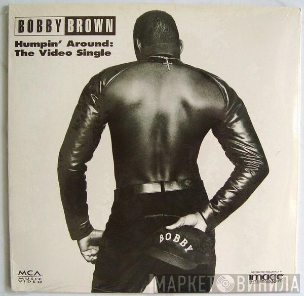  Bobby Brown  - Humpin' Around: The Video Single