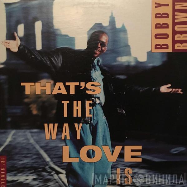 Bobby Brown - That's The Way Love Is