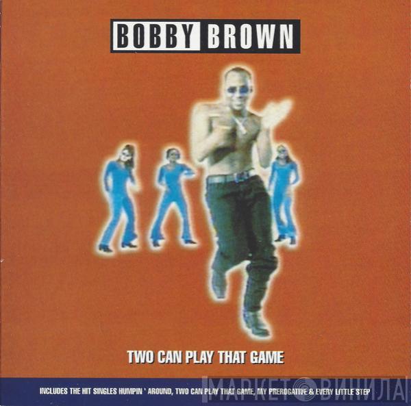  Bobby Brown  - Two Can Play That Game