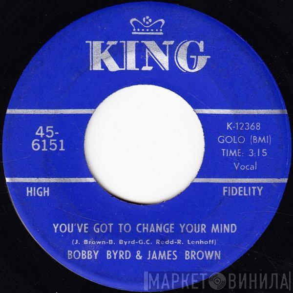 Bobby Byrd, James Brown - You've Got To Change Your Mind / I'll Lose My Mind