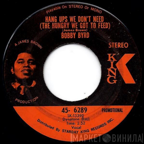 Bobby Byrd - Hang Ups We Don't Need (The Hungry We Got To Feed)
