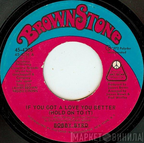 Bobby Byrd - If You Got A Love You Better (Hold On To It)