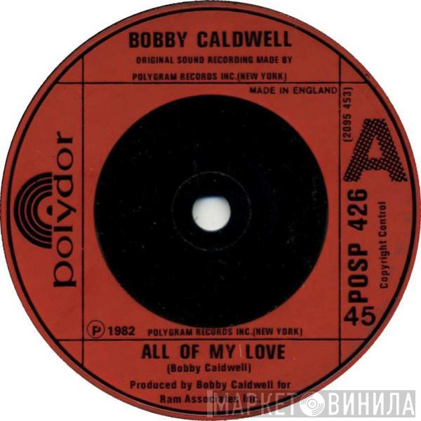 Bobby Caldwell - All Of My Love