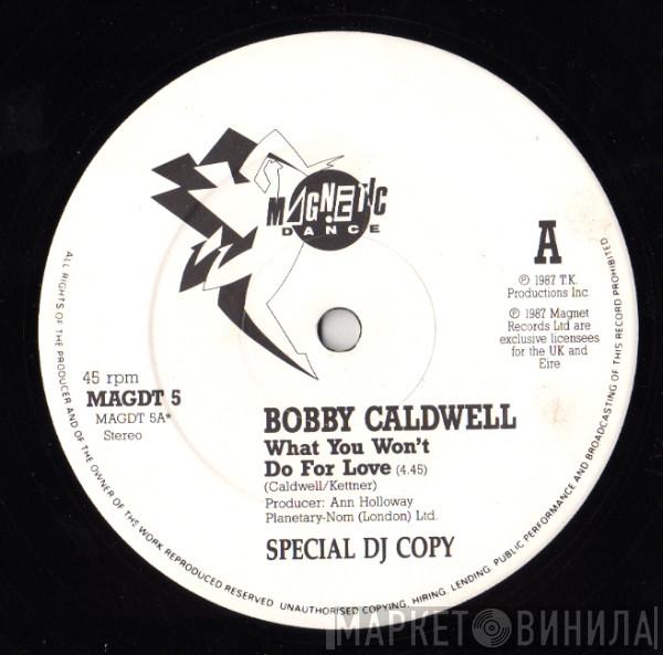 Bobby Caldwell - What You Won't Do For Love