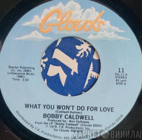 Bobby Caldwell - What You Won't Do For Love