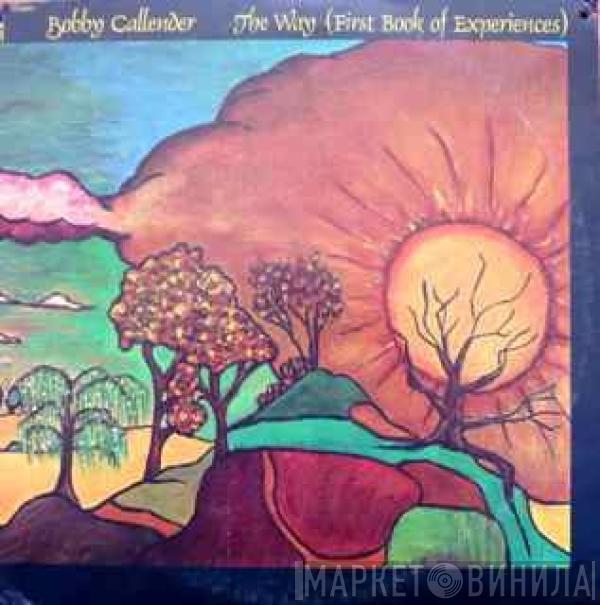  Bobby Callender  - The Way (First Book Of Experiences)