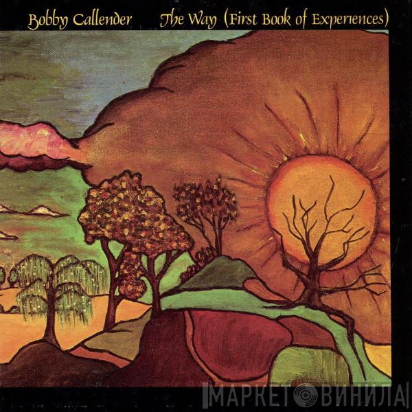  Bobby Callender  - The Way (First Book Of Experiences)