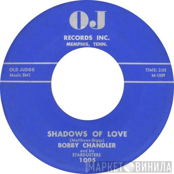 Bobby Chandler And His Stardusters - Shadows Of Love / Me And My Imagination