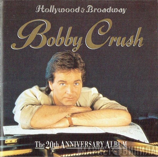 Bobby Crush - Hollywood & Broadway (The 20th Anniversary Album)