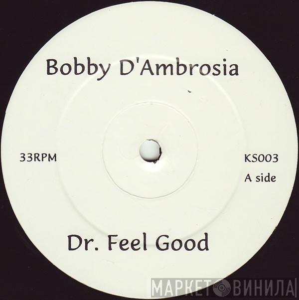 Bobby D'Ambrosio, Kathy Sledge - Dr. Feel Good / Good Times