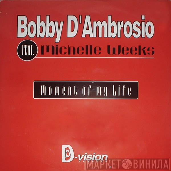 Bobby D'Ambrosio, Michelle Weeks - Moment Of My Life