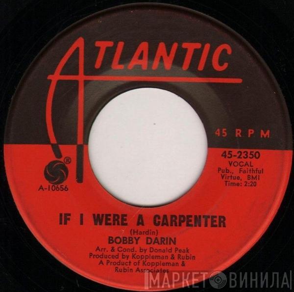  Bobby Darin  - If I Were A Carpenter / Rainin'