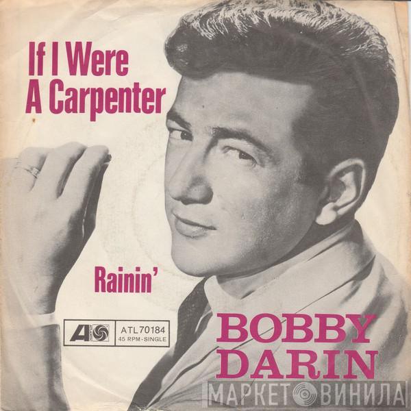  Bobby Darin  - If I Were A Carpenter