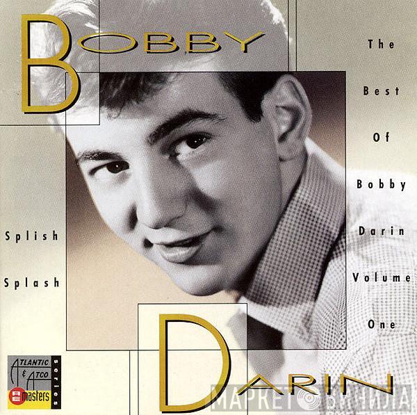 Bobby Darin - Splish Splash - The Best Of Bobby Darin Volume One