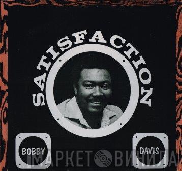 Bobby Davis  - Satisfaction