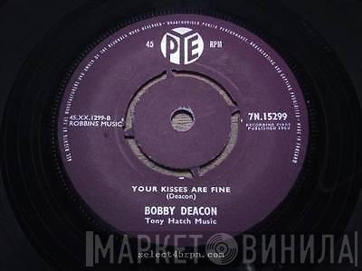 Bobby Deacon - Your Kisses Are Fine