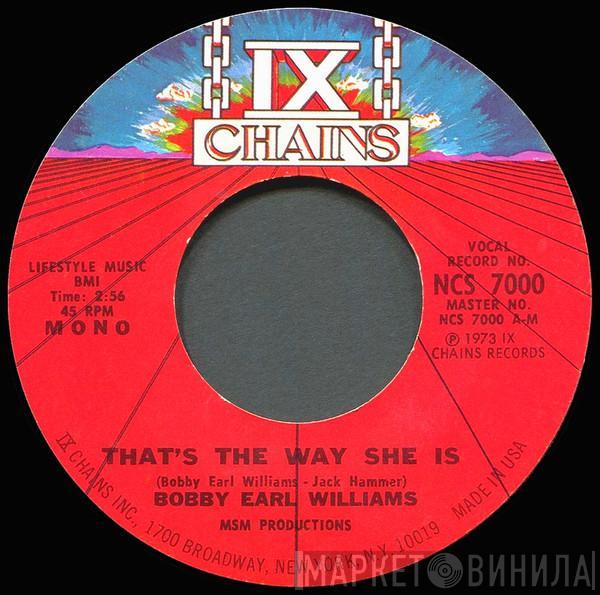 Bobby Earl Williams - That's The Way She Is / Let Her Know