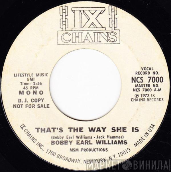 Bobby Earl Williams - That's The Way She Is