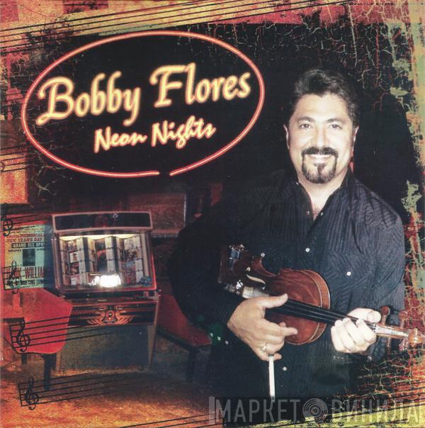 Bobby Flores  - Neon Nights