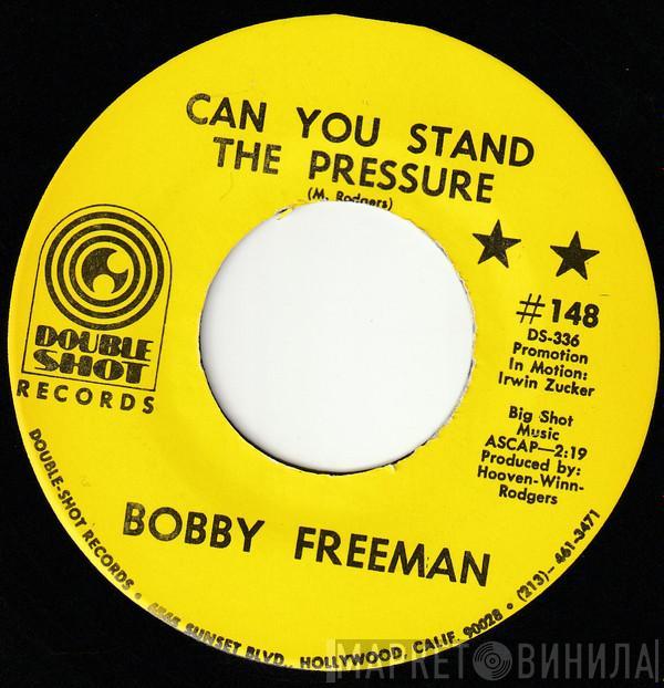  Bobby Freeman  - Can You Stand The Pressure / Put Another Dime In The Parking Meter