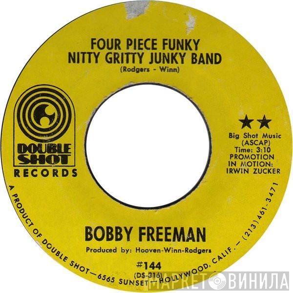 Bobby Freeman - Four Piece Funky Nitty Gritty Junky Band