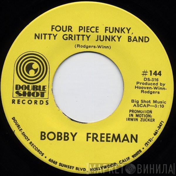 Bobby Freeman - Four Piece Funky, Nitty Gritty Junky Band