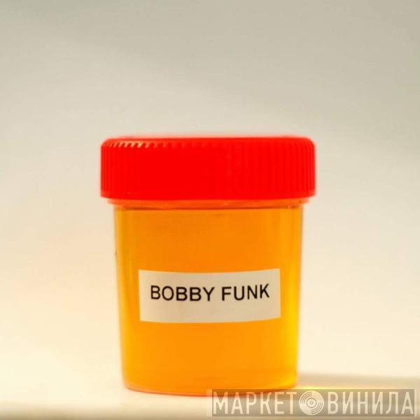 Bobby Funk  - Piss