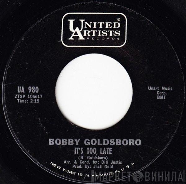 Bobby Goldsboro - It's Too Late / I'm Goin' Home